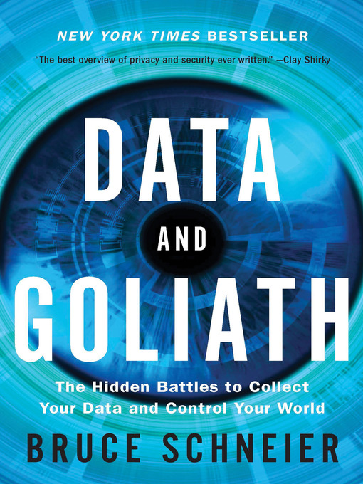 Détails du titre pour Data and Goliath par Bruce Schneier - Disponible